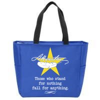 A. Hamilton Those Who Stand For Nothing Fall For Anything Zip Tote Bag