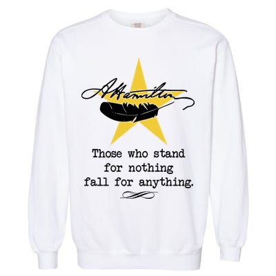 A. Hamilton Those Who Stand For Nothing Fall For Anything Garment-Dyed Sweatshirt
