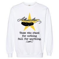 A. Hamilton Those Who Stand For Nothing Fall For Anything Garment-Dyed Sweatshirt