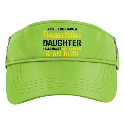 A Beautiful Daughter Also Have A Gun Shovel Alibi Adult Drive Performance Visor