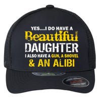 A Beautiful Daughter Also Have A Gun Shovel Alibi Flexfit Unipanel Trucker Cap