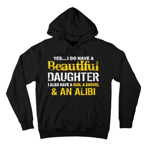 A Beautiful Daughter Also Have A Gun Shovel Alibi Hoodie