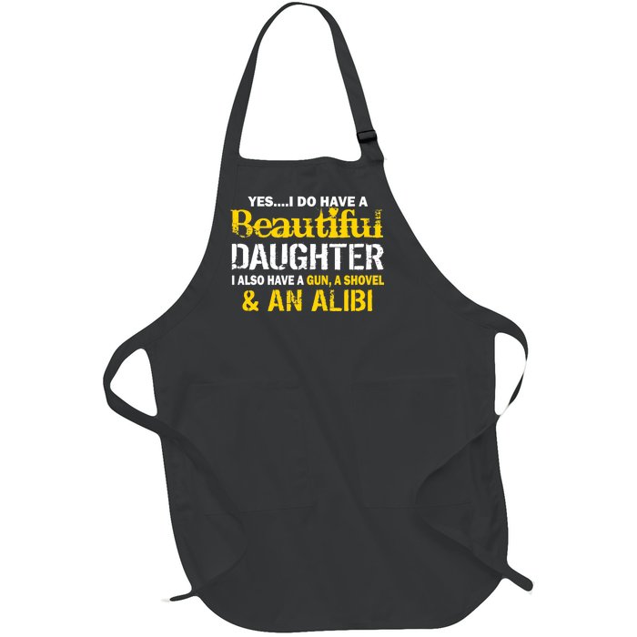 A Beautiful Daughter Also Have A Gun Shovel Alibi Full-Length Apron With Pockets