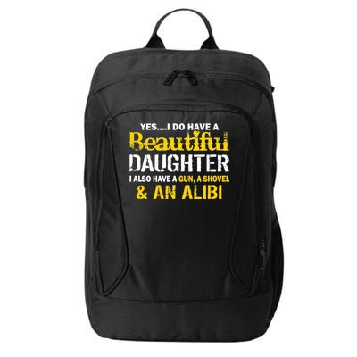 A Beautiful Daughter Also Have A Gun Shovel Alibi City Backpack