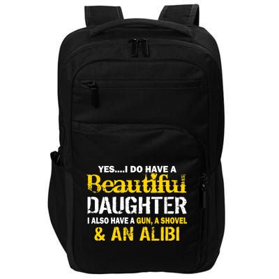 A Beautiful Daughter Also Have A Gun Shovel Alibi Impact Tech Backpack