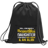 A Beautiful Daughter Also Have A Gun Shovel Alibi Sweatshirt Cinch Pack Bag