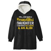 A Beautiful Daughter Also Have A Gun Shovel Alibi Hooded Wearable Blanket