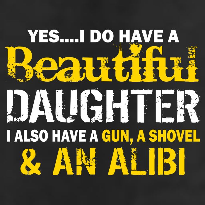 A Beautiful Daughter Also Have A Gun Shovel Alibi Adult Drive Performance Visor