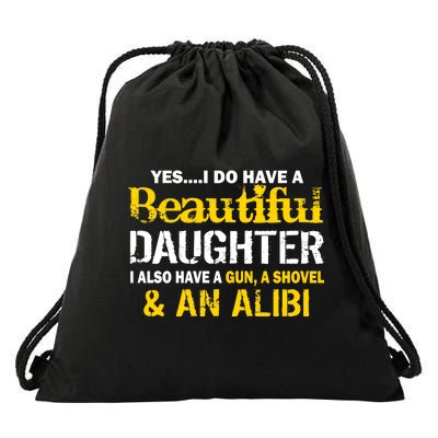 A Beautiful Daughter Also Have A Gun Shovel Alibi Drawstring Bag