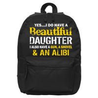 A Beautiful Daughter Also Have A Gun Shovel Alibi 16 in Basic Backpack