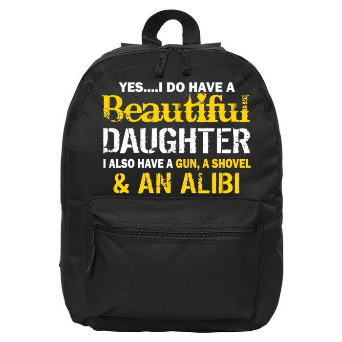 A Beautiful Daughter Also Have A Gun Shovel Alibi 16 in Basic Backpack