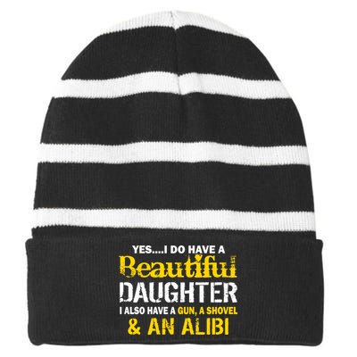 A Beautiful Daughter Also Have A Gun Shovel Alibi Striped Beanie with Solid Band