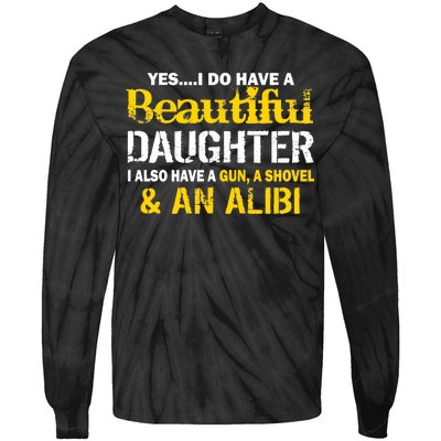 A Beautiful Daughter Also Have A Gun Shovel Alibi Tie-Dye Long Sleeve Shirt