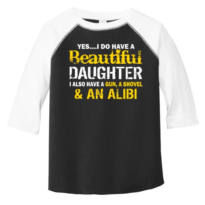 A Beautiful Daughter Also Have A Gun Shovel Alibi Toddler Fine Jersey T-Shirt