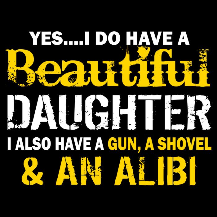 A Beautiful Daughter Also Have A Gun Shovel Alibi Women's V-Neck T-Shirt
