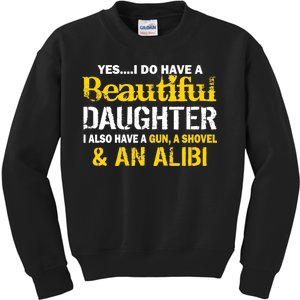 A Beautiful Daughter Also Have A Gun Shovel Alibi Kids Sweatshirt