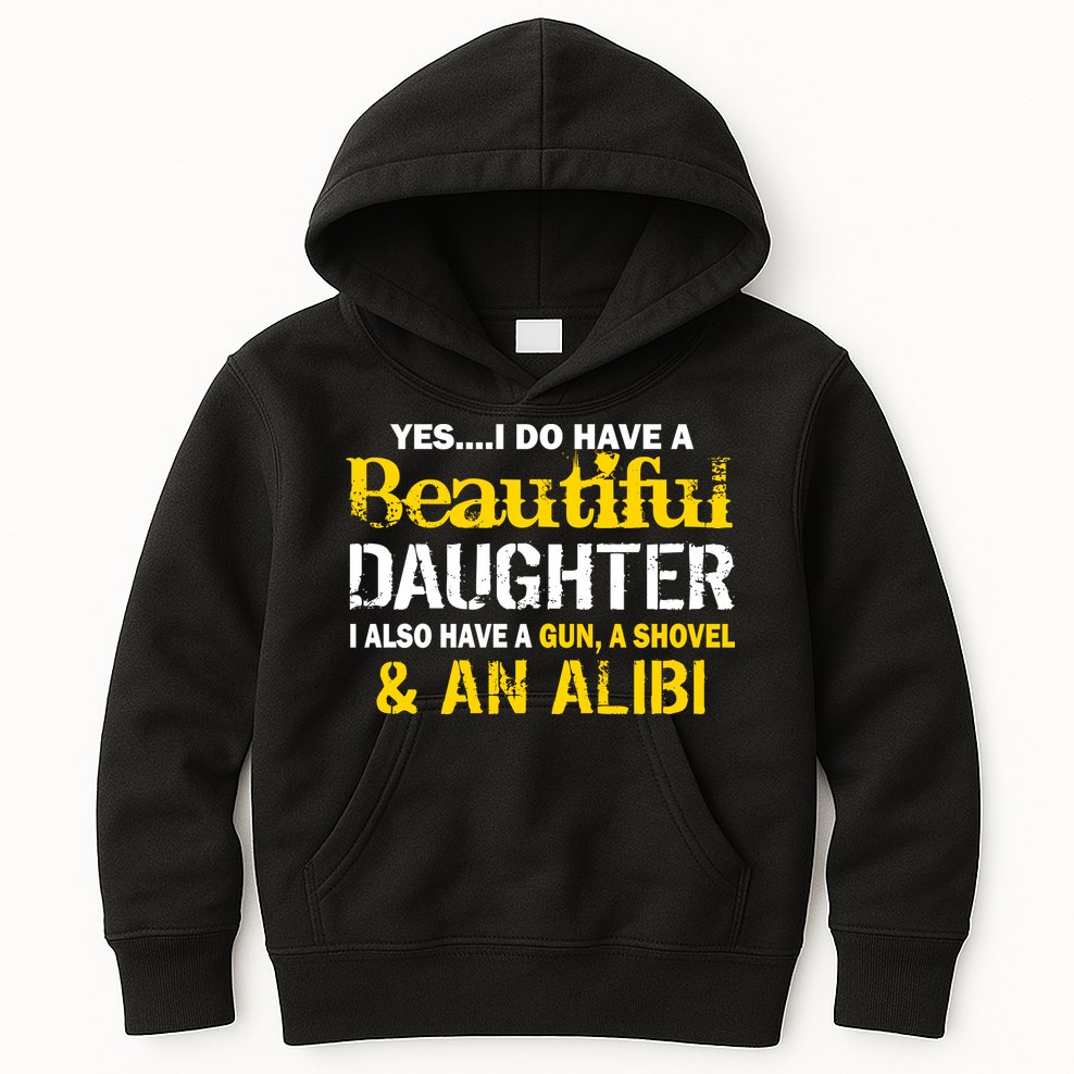 A Beautiful Daughter Also Have A Gun Shovel Alibi Kids Hoodie