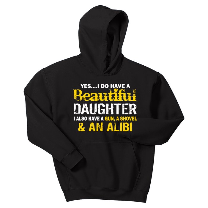 A Beautiful Daughter Also Have A Gun Shovel Alibi Kids Hoodie