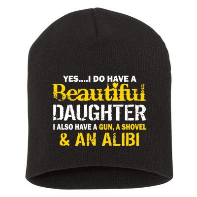 A Beautiful Daughter Also Have A Gun Shovel Alibi Short Acrylic Beanie