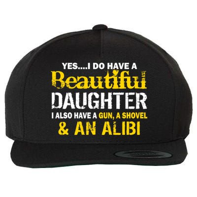 A Beautiful Daughter Also Have A Gun Shovel Alibi Wool Snapback Cap