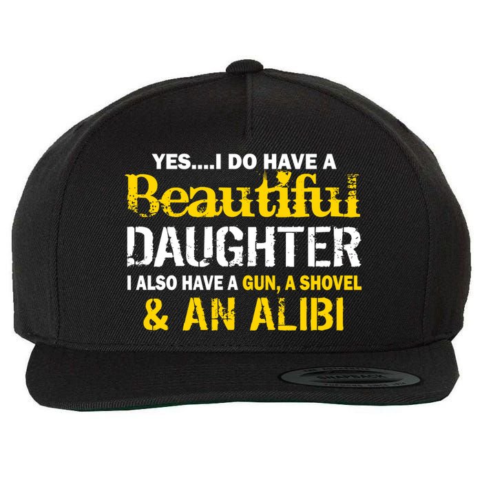 A Beautiful Daughter Also Have A Gun Shovel Alibi Wool Snapback Cap