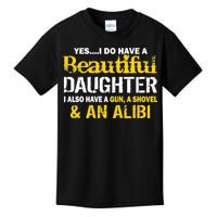 A Beautiful Daughter Also Have A Gun Shovel Alibi Kids T-Shirt