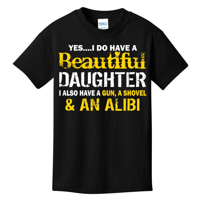 A Beautiful Daughter Also Have A Gun Shovel Alibi Kids T-Shirt