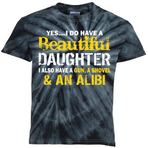 A Beautiful Daughter Also Have A Gun Shovel Alibi Kids Tie-Dye T-Shirt