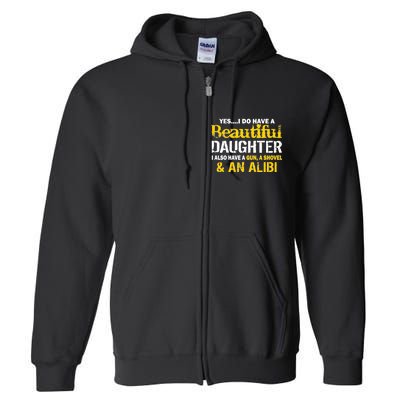 A Beautiful Daughter Also Have A Gun Shovel Alibi Full Zip Hoodie