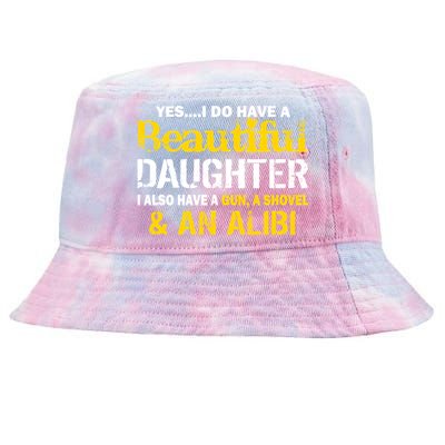 A Beautiful Daughter Also Have A Gun Shovel Alibi Tie-Dyed Bucket Hat