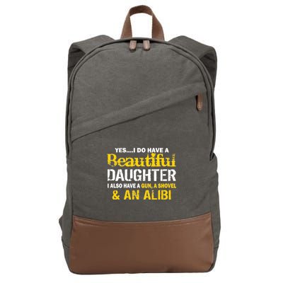 A Beautiful Daughter Also Have A Gun Shovel Alibi Cotton Canvas Backpack