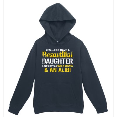 A Beautiful Daughter Also Have A Gun Shovel Alibi Urban Pullover Hoodie