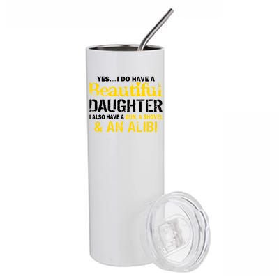 A Beautiful Daughter Also Have A Gun Shovel Alibi Stainless Steel Tumbler