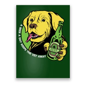 A Beer A Day Keeps The Vet Away Dog Poster