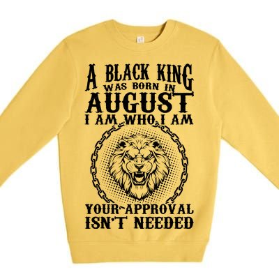 A Black King Was Born In August Birthday Lion Premium Crewneck Sweatshirt