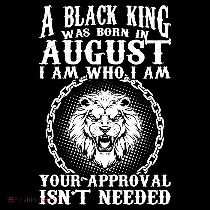 A Black King Was Born In August Birthday Lion Performance Shirt