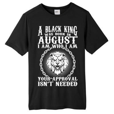 A Black King Was Born In August Birthday Lion Tall Fusion ChromaSoft Performance T-Shirt