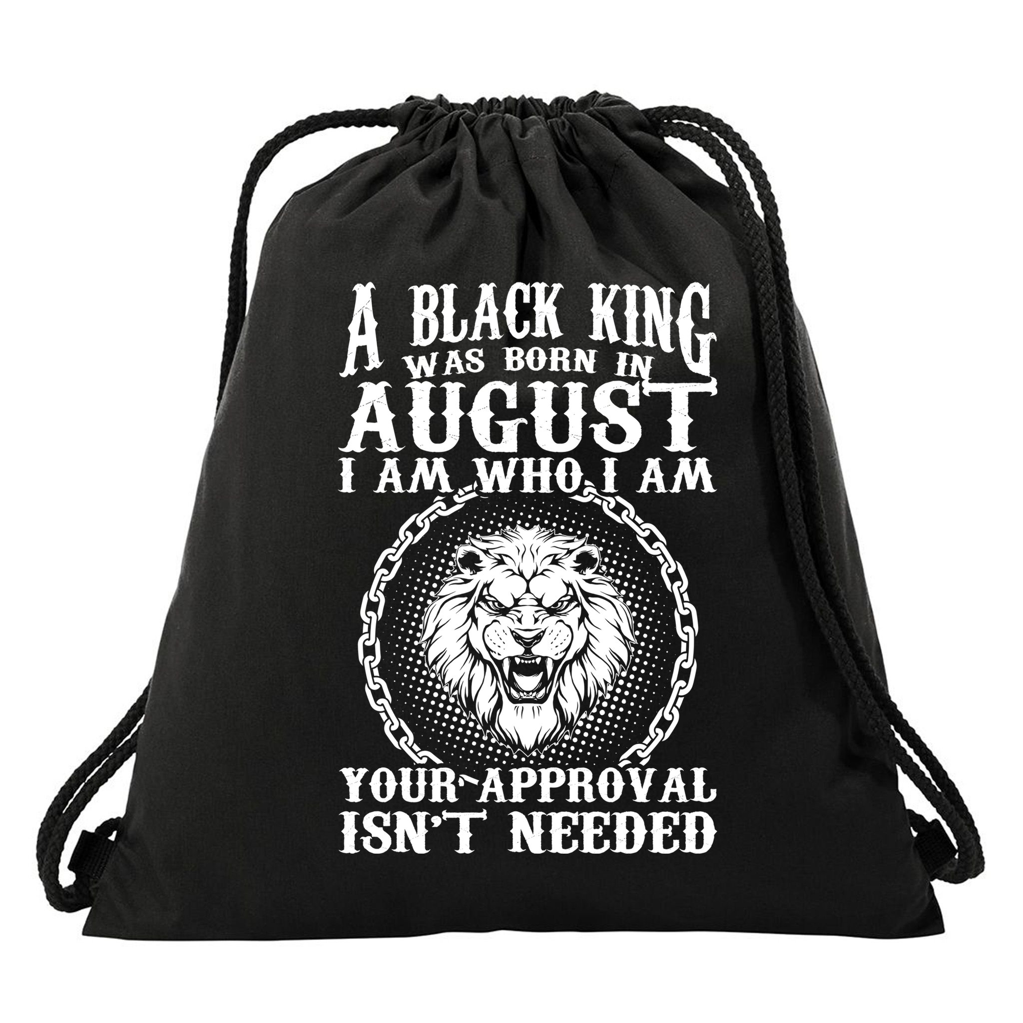 A Black King Was Born In August Birthday Lion Drawstring Bag