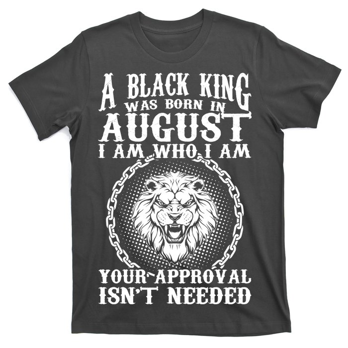 A Black King Was Born In August Birthday Lion T-Shirt