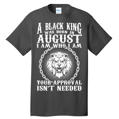 A Black King Was Born In August Birthday Lion Tall T-Shirt