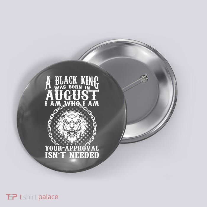 A Black King Was Born In August Birthday Lion Button