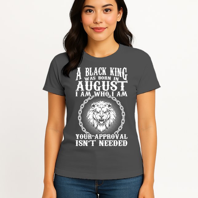 A Black King Was Born In August Birthday Lion Womens T-Shirt