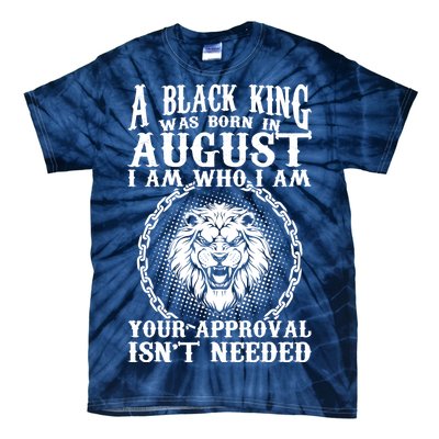 A Black King Was Born In August Birthday Lion Tie-Dye T-Shirt