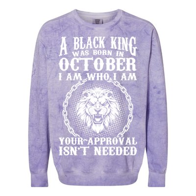 A Black King Was Born In October Birthday Lion Colorblast Crewneck Sweatshirt