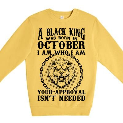 A Black King Was Born In October Birthday Lion Premium Crewneck Sweatshirt