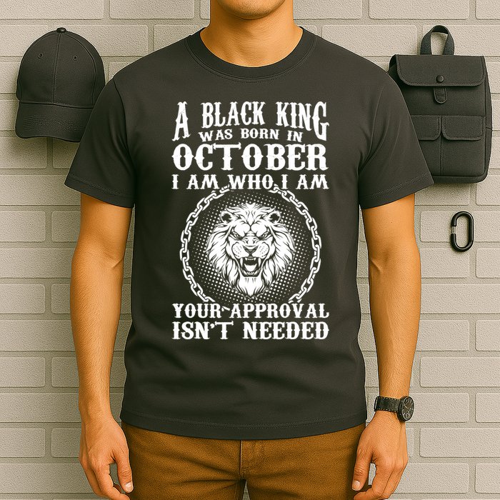 A Black King Was Born In October Birthday Lion T-Shirt