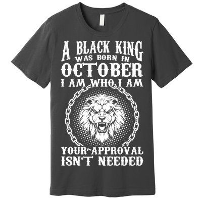 A Black King Was Born In October Birthday Lion Premium T-Shirt