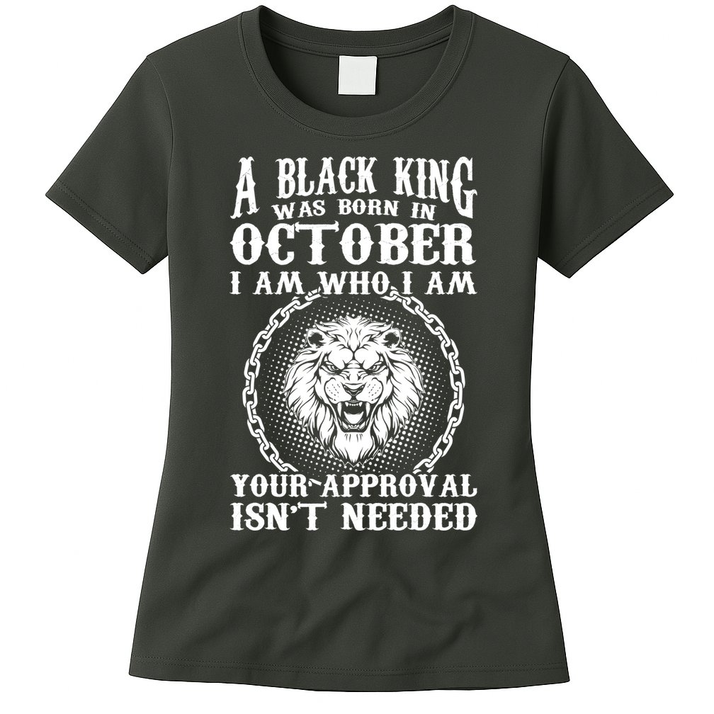 A Black King Was Born In October Birthday Lion Womens T-Shirt