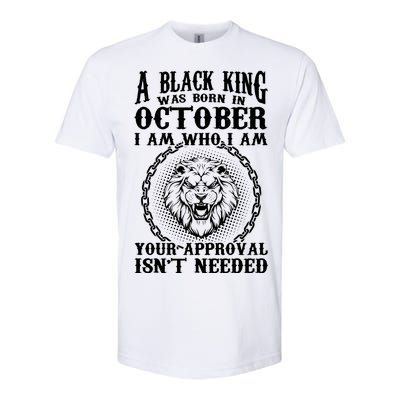 A Black King Was Born In October Birthday Lion Softstyle CVC T-Shirt