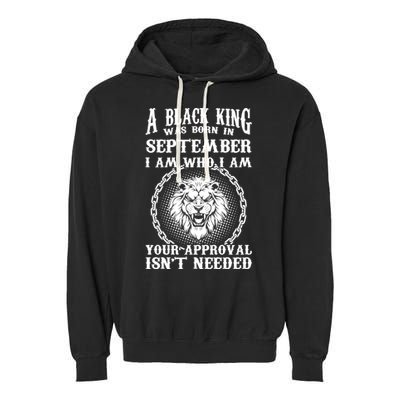 A Black King Was Born In September Birthday Lion Garment-Dyed Fleece Hoodie